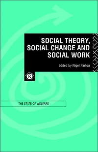 Social Theory, Change and Work