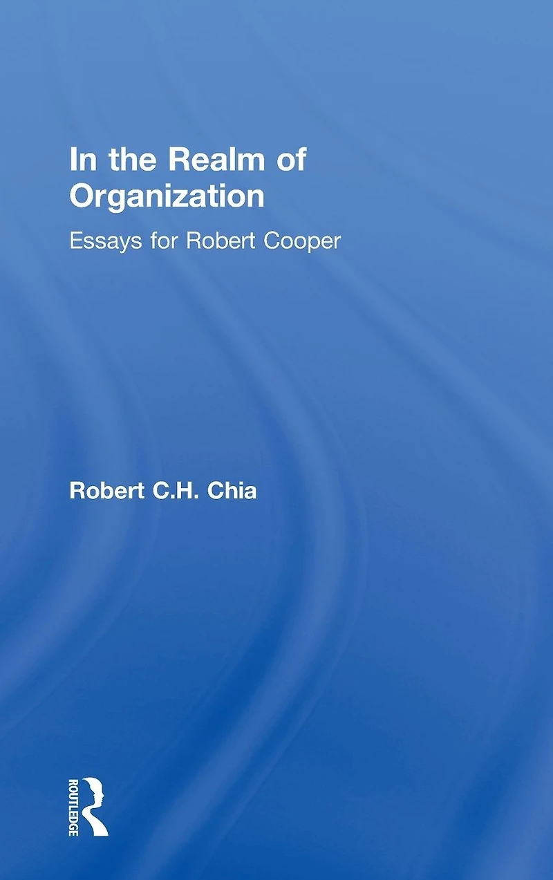 the Realm of Organisation: Essays for Robert Cooper