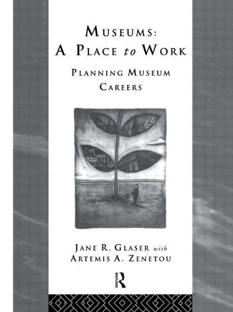 Museums: A Place to Work: Planning Museum Careers