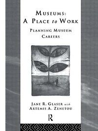 Museums: A Place to Work: Planning Museum Careers
