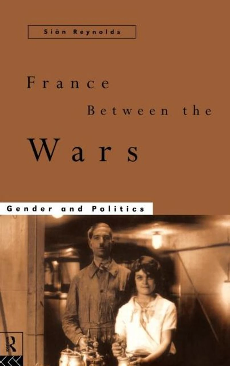 France Between the Wars: Gender and Politics