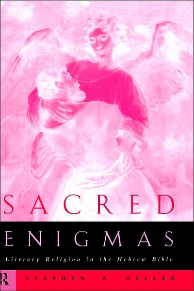 Sacred Enigmas: Literary Religion the Hebrew Bible