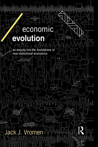 Economic Evolution: An Inquiry into the Foundations of New Institutional Economics