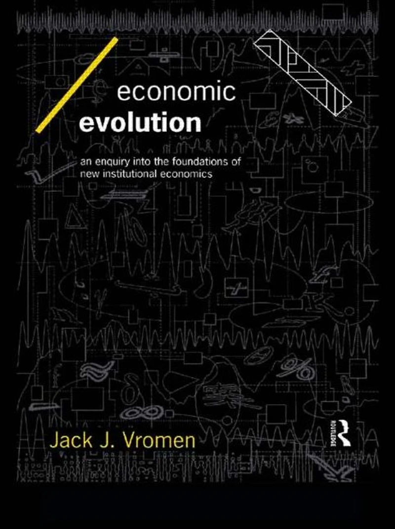 Economic Evolution: An Inquiry into the Foundations of New Institutional Economics