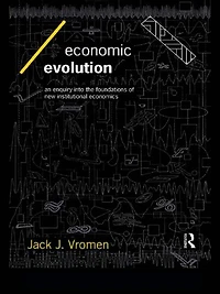 Economic Evolution: An Inquiry into the Foundations of New Institutional Economics