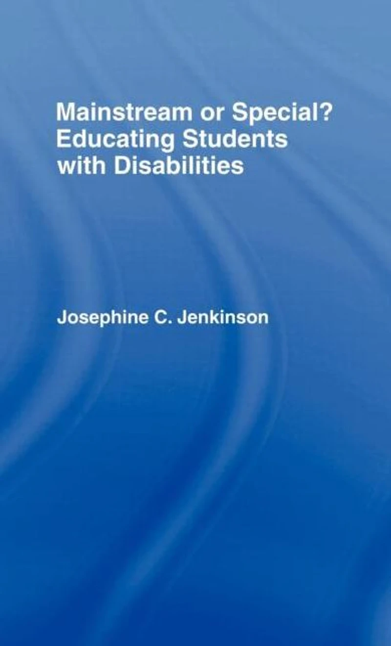 Mainstream or Special?: Educating Students with Disabilities