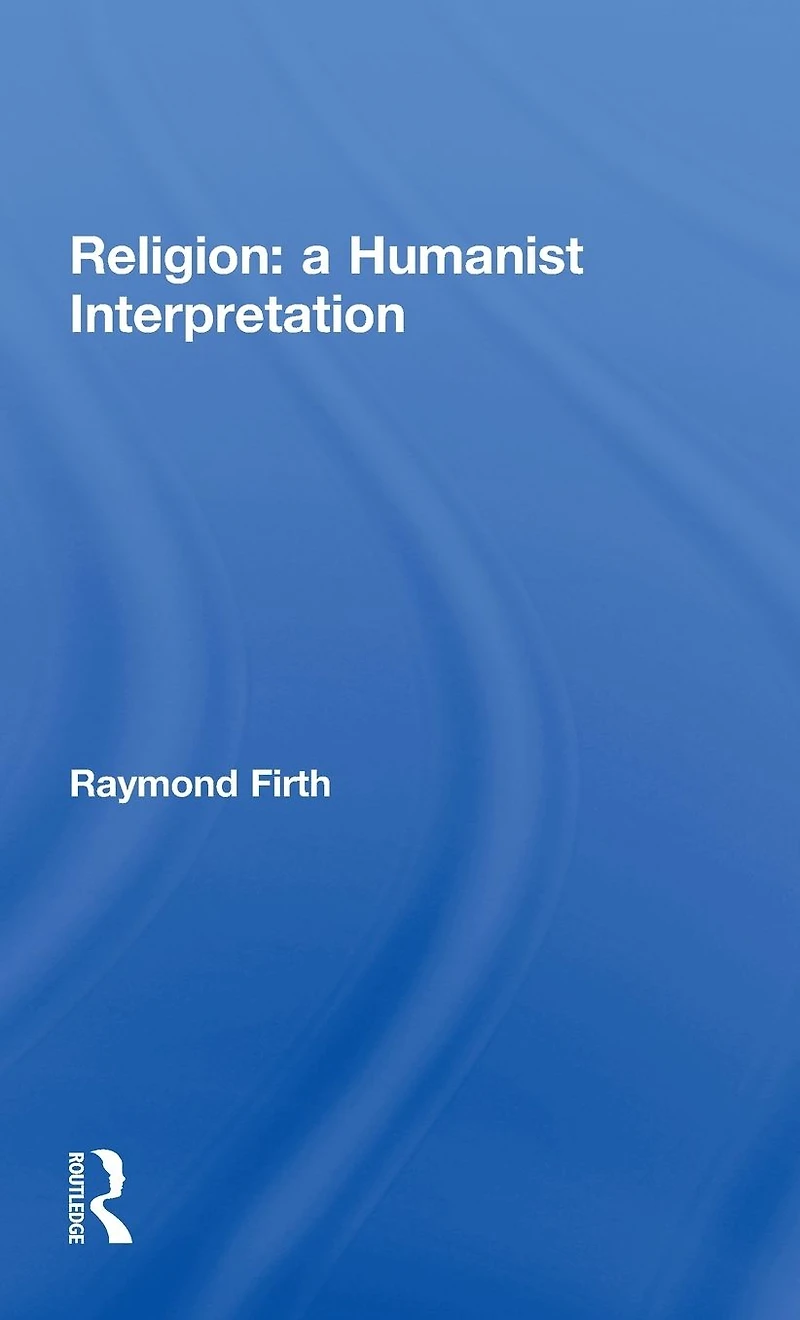 Religion: A Humanist Interpretation