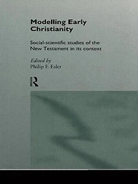 Modelling Early Christianity: Social-Scientific Studies of the New Testament its Context