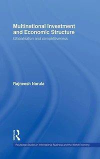 Multinational Investment and Economic Structure: Globalisation and Competitiveness