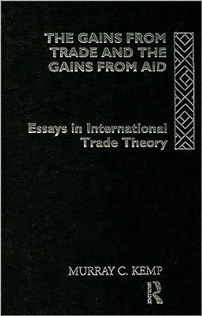 the Gains from Trade and Aid: Essays International Theory