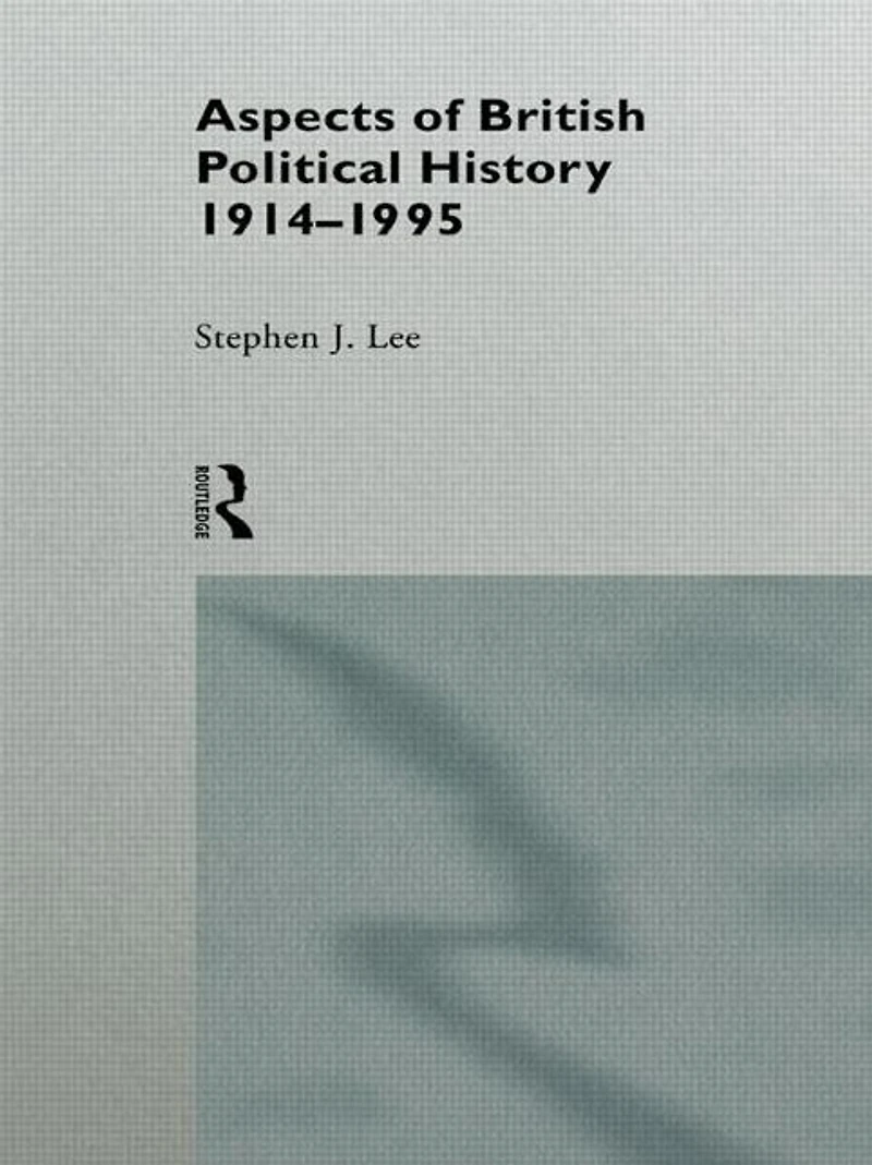 Aspects of British Political History 1914-1995