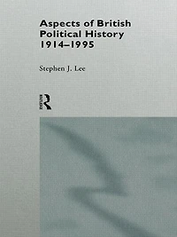 Aspects of British Political History 1914-1995