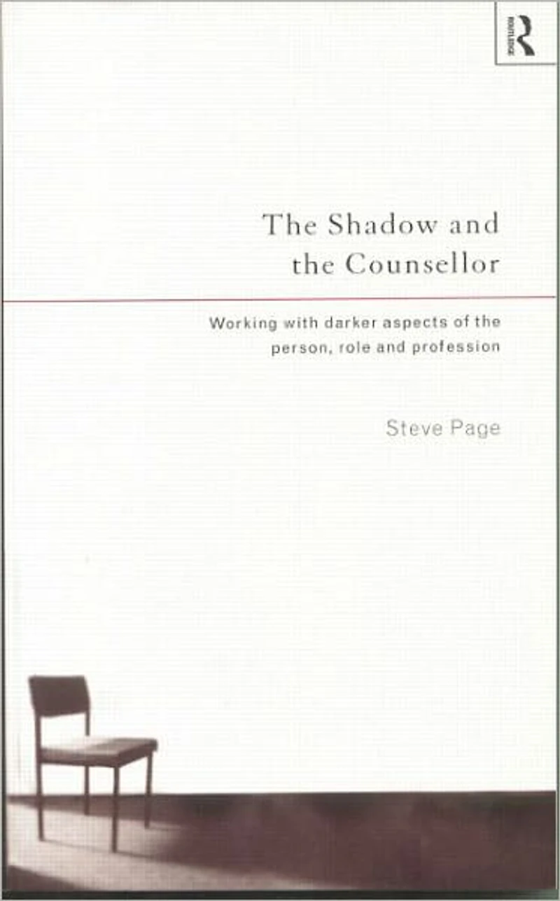 the Shadow and Counsellor: Working with Darker Aspects of Person, Role Profession