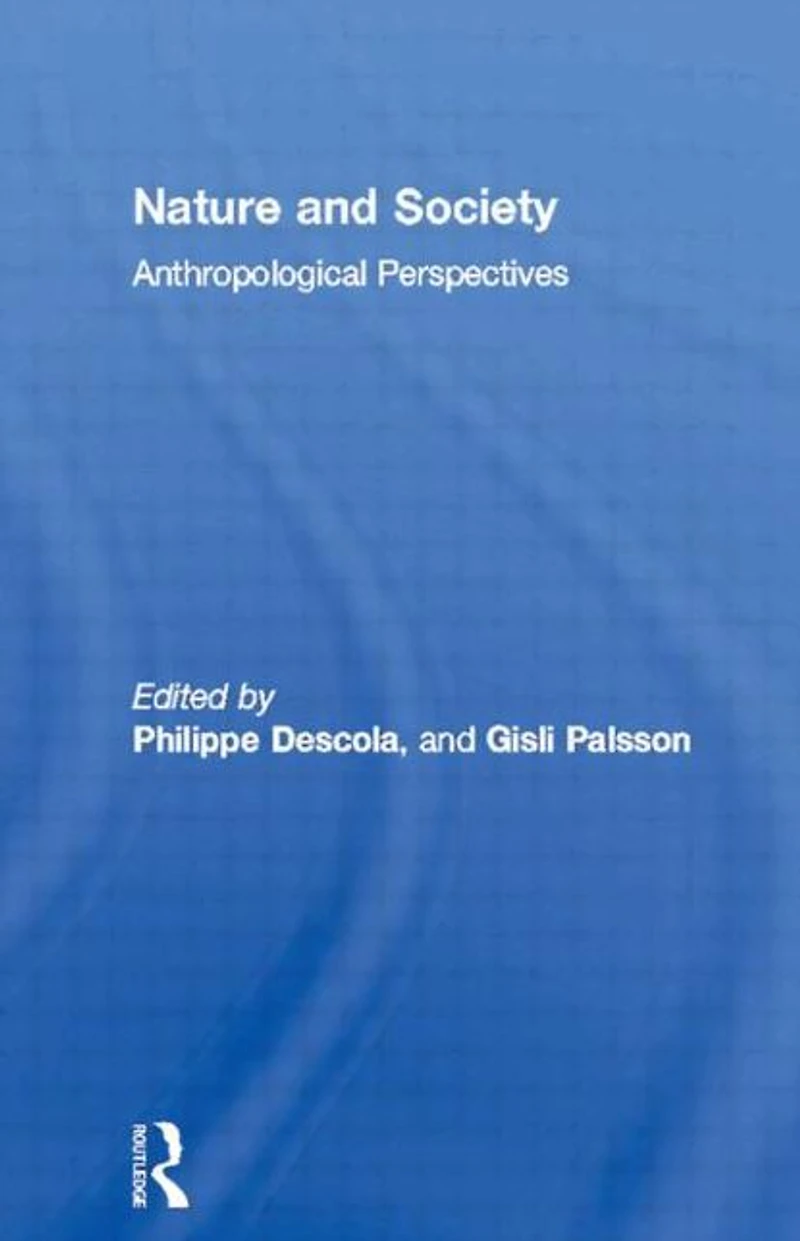 Nature and Society: Anthropological Perspectives