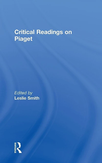 Critical Readings on Piaget