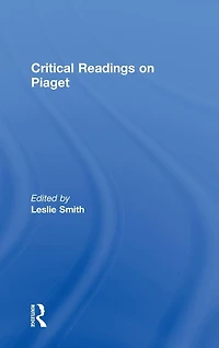 Critical Readings on Piaget