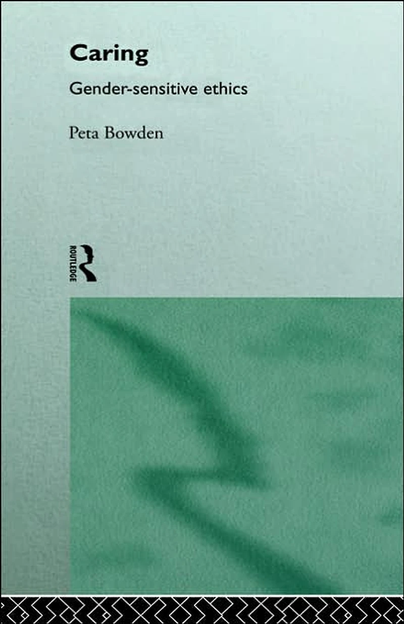Caring: Gender-Sensitive Ethics