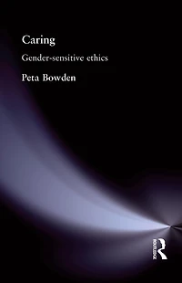 Caring: Gender-Sensitive Ethics