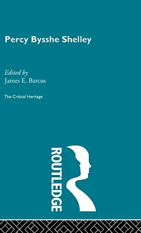Percy Bysshe Shelley: The Critical Heritage