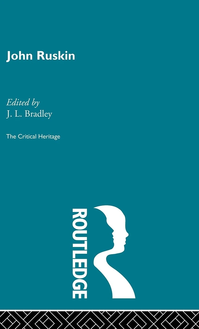 John Ruskin: The Critical Heritage