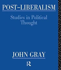 Post-Liberalism: Studies Political Thought