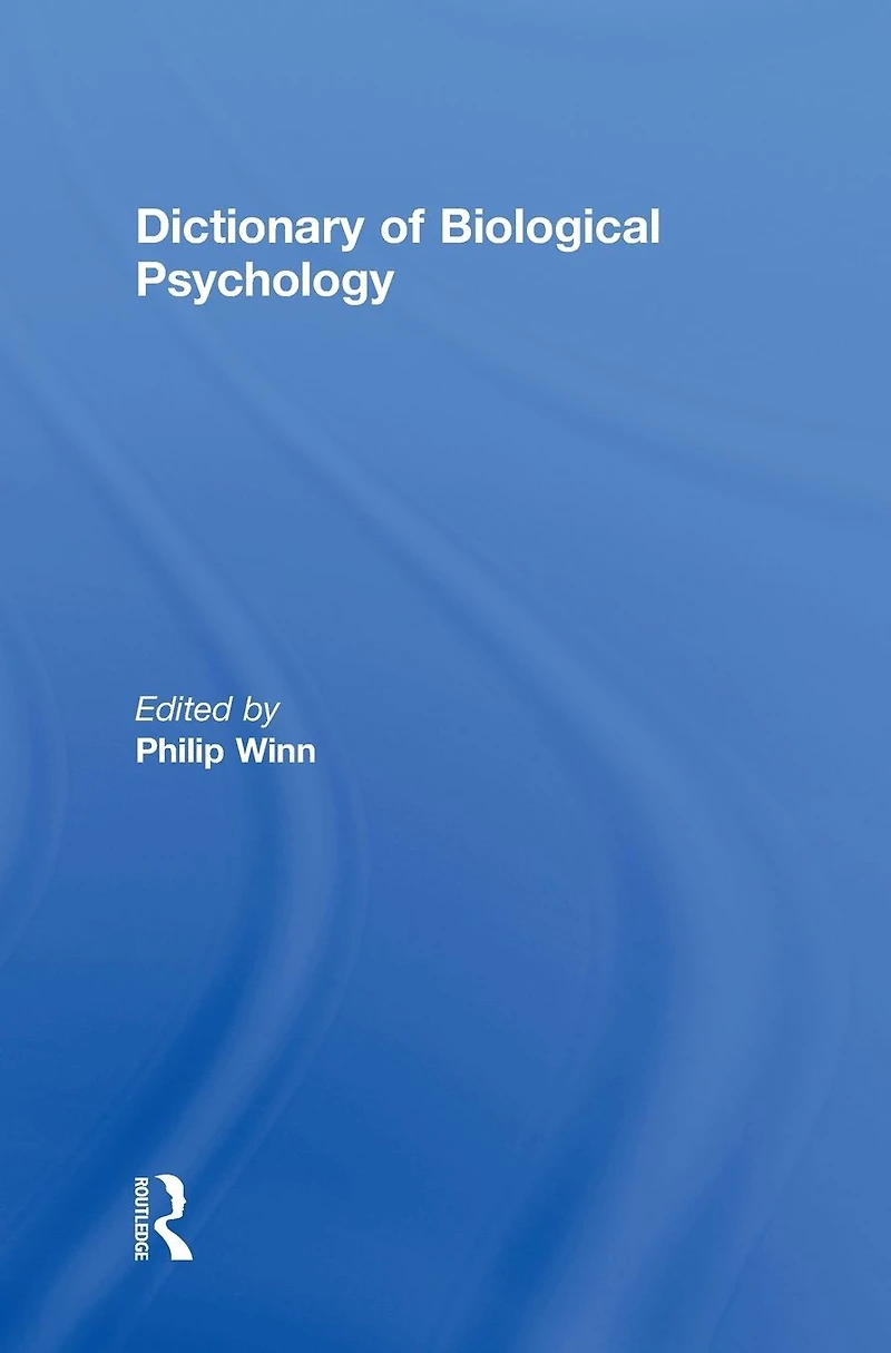 Dictionary of Biological Psychology