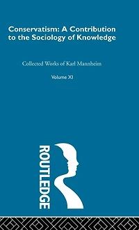 Conservatism: A Contribution to the Sociology of Knowledge