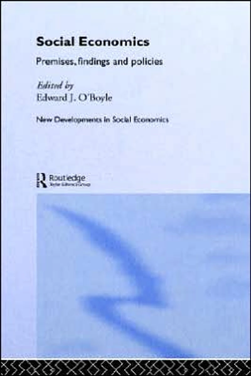 Social Economics: Premises, Findings and Policies