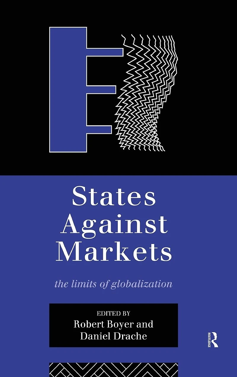 States Against Markets: The Limits of Globalization