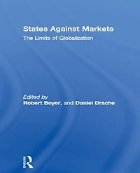States Against Markets: The Limits of Globalization