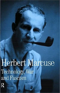 Technology, War and Fascism: Collected Papers of Herbert Marcuse, Volume 1