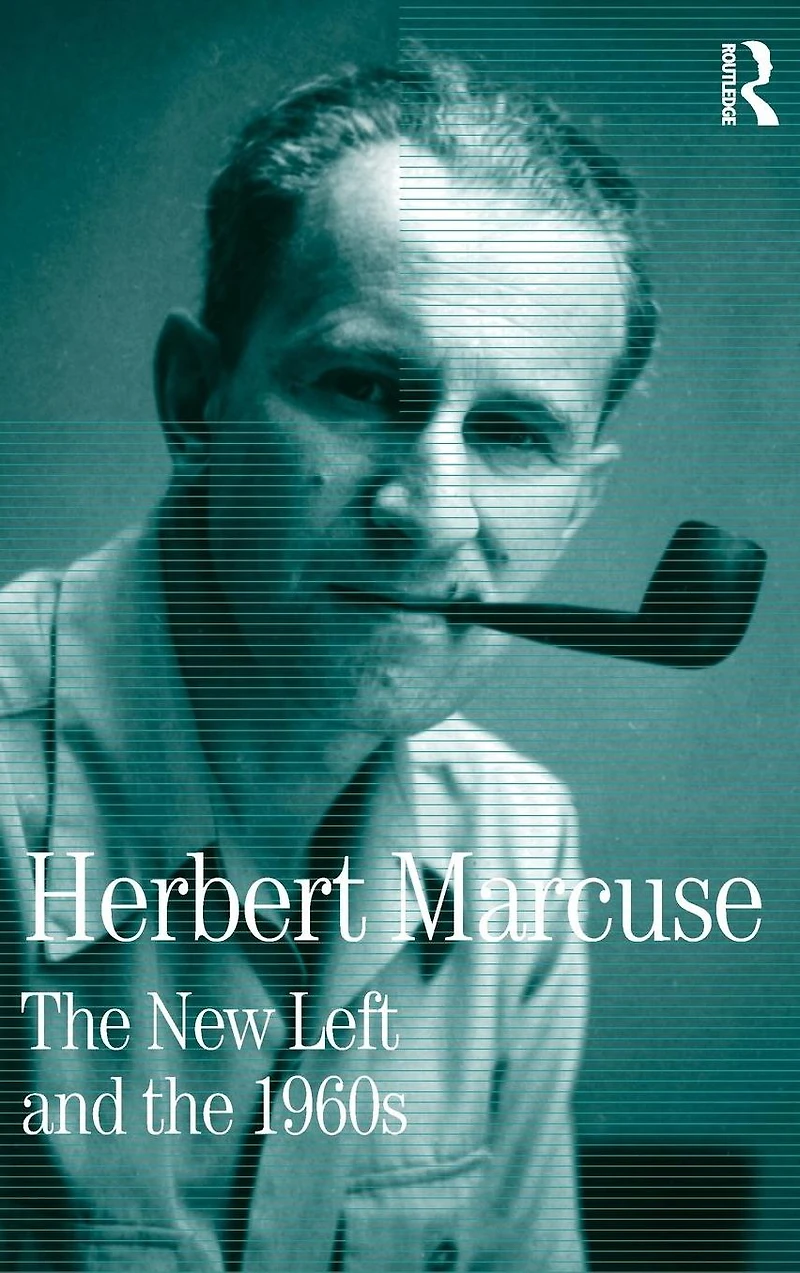 the New Left and 1960s: Collected Papers of Herbert Marcuse, Volume 3