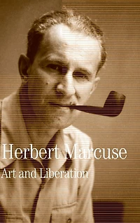 Art and Liberation: Collected Papers of Herbert Marcuse, Volume 4