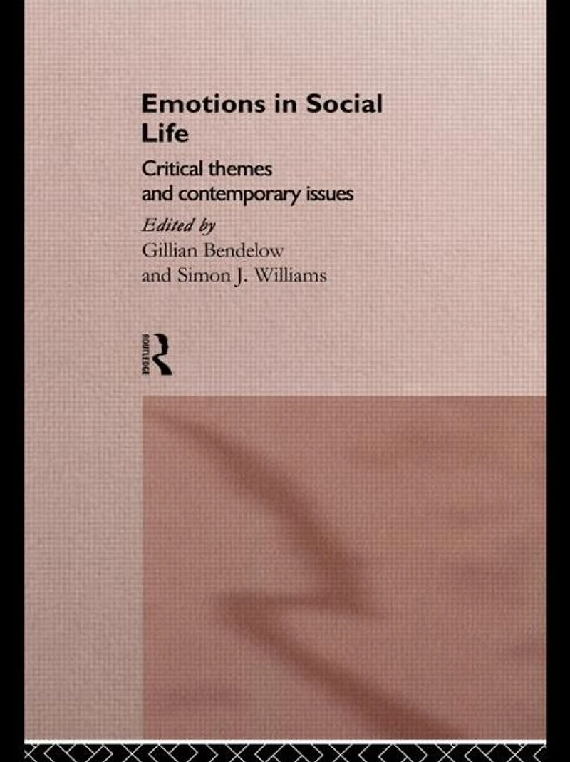 Emotions Social Life: Critical Themes and Contemporary Issues