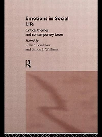 Emotions Social Life: Critical Themes and Contemporary Issues