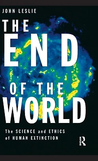 The End of World: Science and Ethics Human Extinction