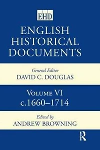 English Historical Documents: Volume 6 1660-1714
