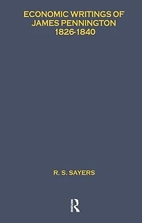 Economic Writings of James Pennington: 1826-1840
