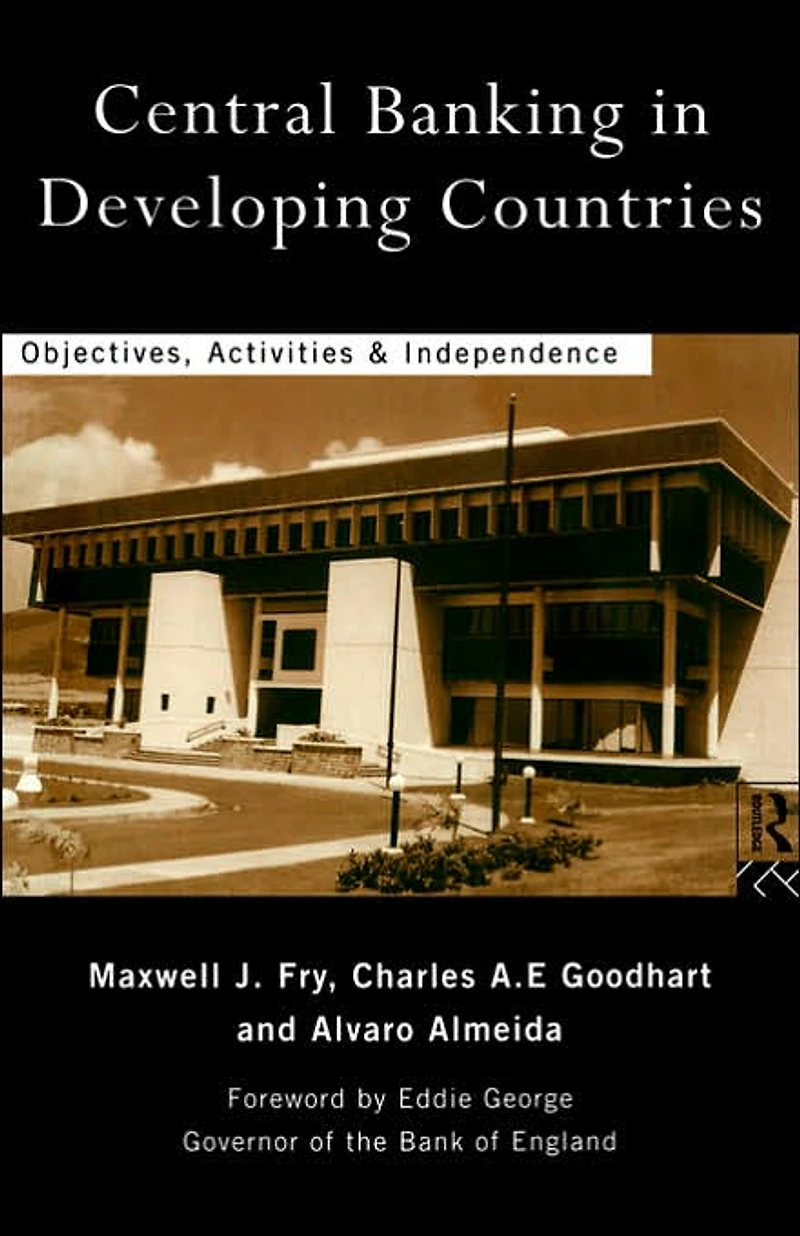 Central Banking Developing Countries: Objectives, Activities and Independence