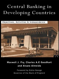 Central Banking Developing Countries: Objectives, Activities and Independence
