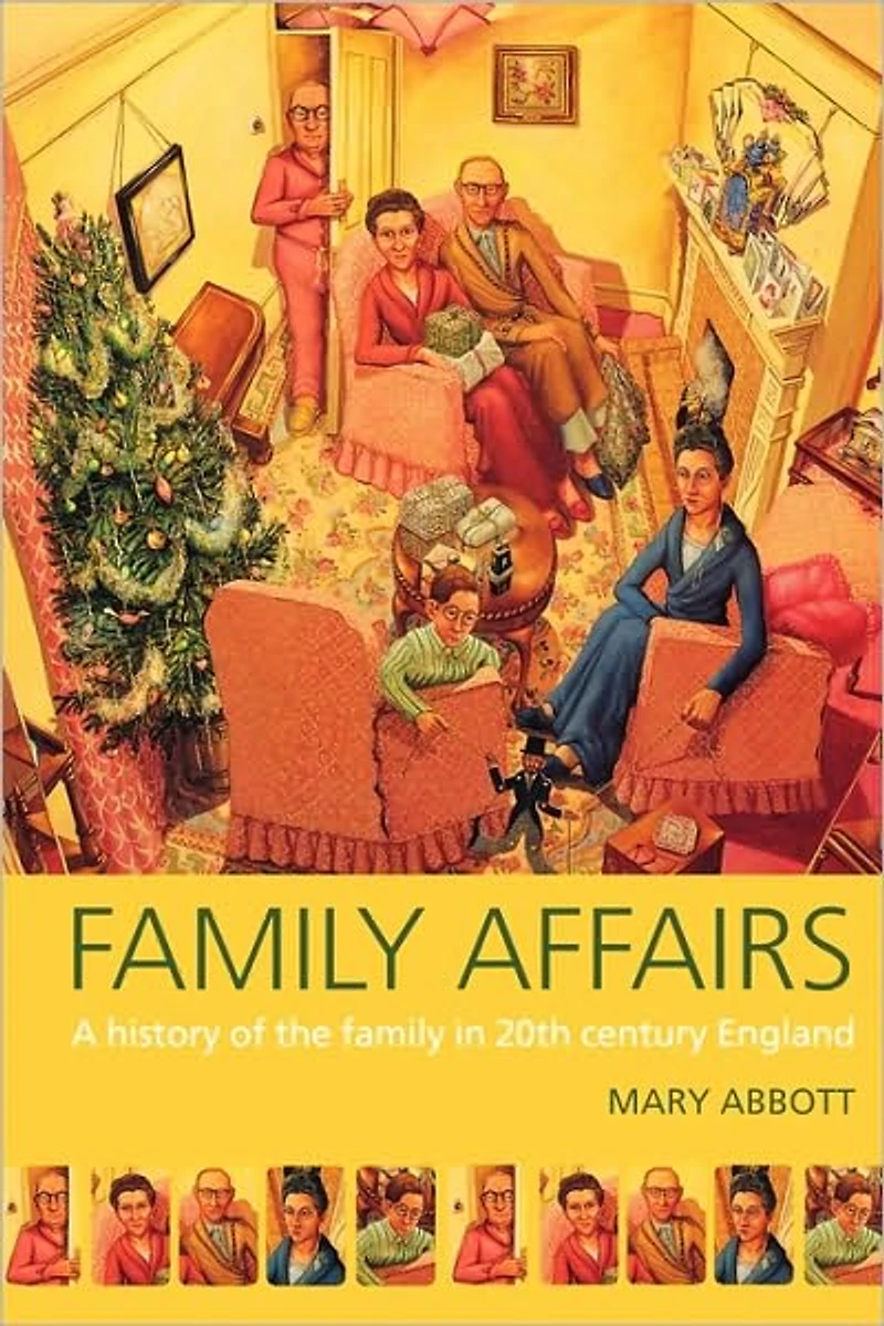 Family Affairs: A History of the Twentieth-Century England