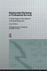 Relationship Marketing in Professional Services: A Study of Agency-Client Dynamics in the Advertising Sector