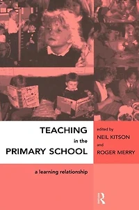 Teaching the Primary School: A Learning Relationship