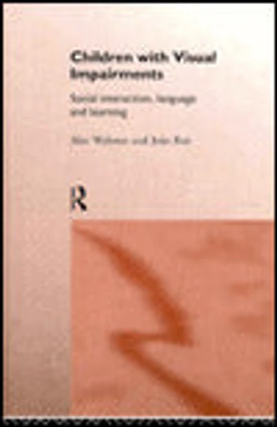 Children with Visual Impairments: Social Interaction, Language and Learning
