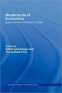 Borderlands of Economics: Essays Honour Daniel R. Fusfeld