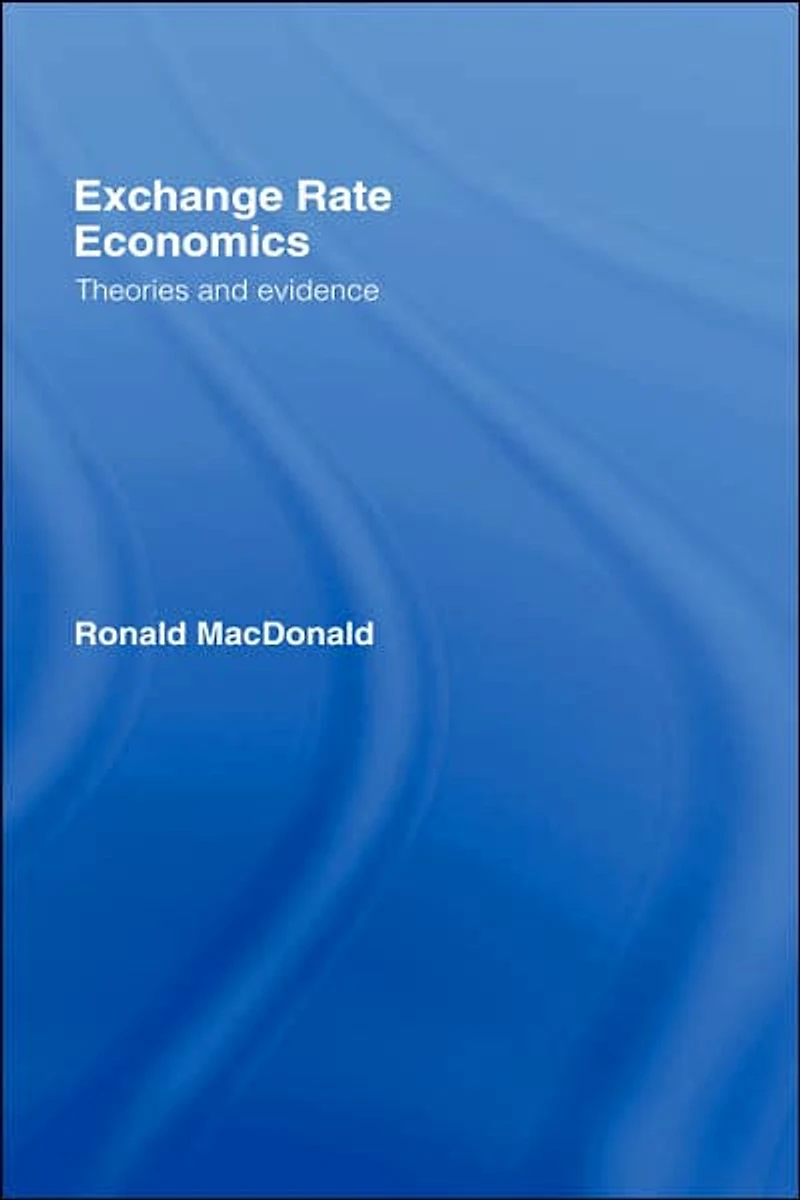 Exchange Rate Economics: Theories and Evidence