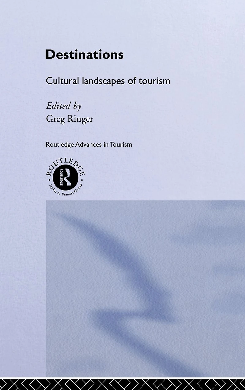 Destinations: Cultural Landscapes of Tourism