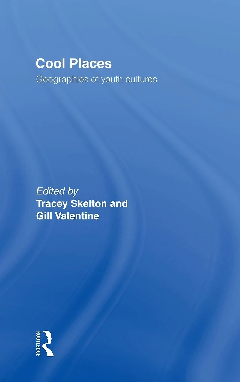 Cool Places: Geographies of Youth Cultures