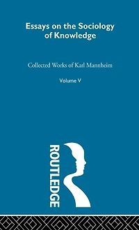 Essays on the Sociology of Knowledge