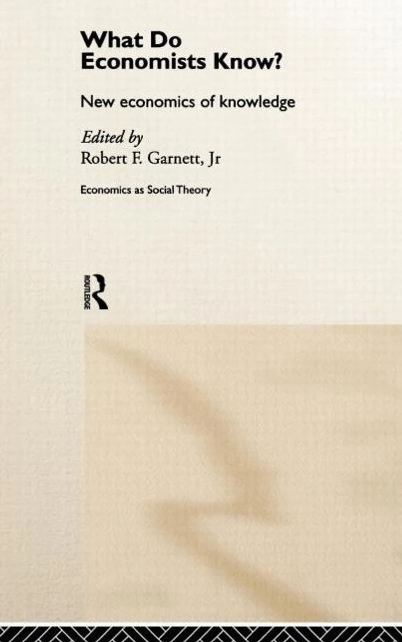 What do Economists Know?: New Economics of Knowledge